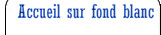 Accueil sur fond blanc
